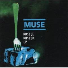 Muse : Muscle Musuem EP